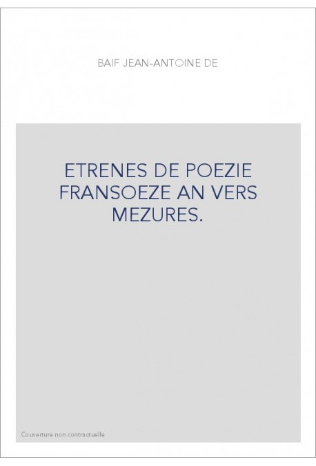 ETRENES DE POEZIE FRANSOEZE AN VERS MEZURES.