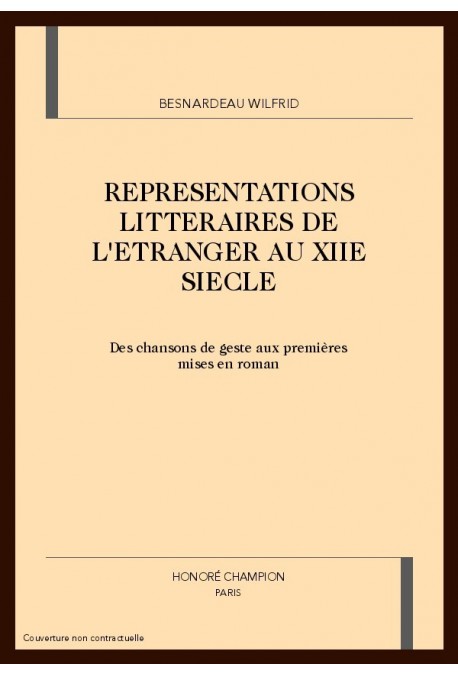 REPRESENTATIONS LITTERAIRES DE L'ETRANGER AU XIIE SIECLE