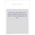 NOTICE HISTORIQUE ET BIBLIOGRAPHIQUE SUR LA VIE ET LES OUVRAGES DE M. LAURENT JOUBERT