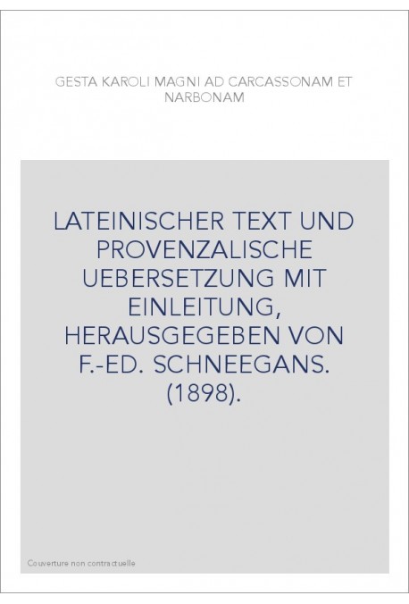 GESTA KAROLI MAGNI AD CARCASSONAM ET NARBONAM. (1898).
