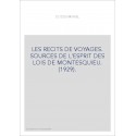 LES RECITS DE VOYAGES. SOURCES DE L'ESPRIT DES LOIS DE MONTESQUIEU. (1929).