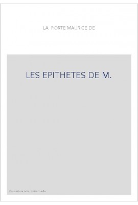 LES EPITHETES DE M. DE LA PORTE, PARISIEN. LIVRE NON SEULEMENT UTILE A CEUX QUI FONT PROFESSION DE LA POESIE