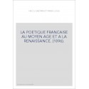 LA POETIQUE FRANCAISE AU MOYEN AGE ET A LA RENAISSANCE. (1896).