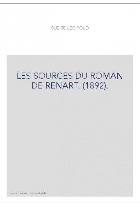 LES SOURCES DU ROMAN DE RENART. (1892).