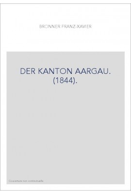 DER KANTON AARGAU. (1844).