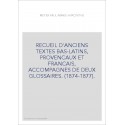 RECUEIL D'ANCIENS TEXTES BAS-LATINS, PROVENCAUX ET FRANCAIS, ACCOMPAGNES DE DEUX GLOSSAIRES. (1874-1877).