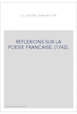 REFLEXIONS SUR LA POESIE FRANCAISE. (1742).