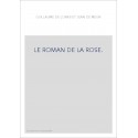 LE ROMAN DE LA ROSE. TOME I : VERS 1-4028. L'OEUVRE DE GUILLAUME DE LORRIS