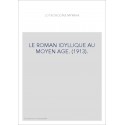 LE ROMAN IDYLLIQUE AU MOYEN AGE. (1913).