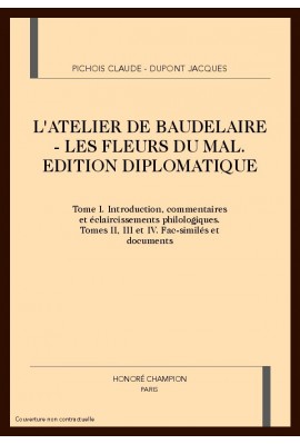 L'ATELIER DE BAUDELAIRE - LES FLEURS DU MAL. EDITION DIPLOMATIQUE