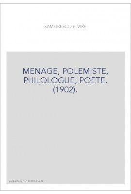 MENAGE, POLEMISTE, PHILOLOGUE, POETE. (1902).