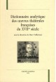 DICTIONNAIRE ANALYTIQUE DES ŒUVRES THEATRALES FRANCAISES DU XVIIE SIECLE.