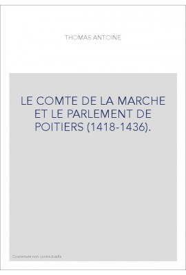 LE COMTE DE LA MARCHE ET LE PARLEMENT DE POITIERS (1418-1436).