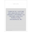 THRESOR DE L'HISTOIRE DES LANGUES DE CEST UNIVERS CONTENANT LES ORIGINES, BEAUTES, PERFECTIONS, DECADENCES, MU