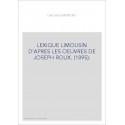 LEXIQUE LIMOUSIN D'APRES LES OEUVRES DE JOSEPH ROUX. (1895).