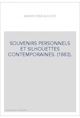 SOUVENIRS PERSONNELS ET SILHOUETTES CONTEMPORAINES. (1883).