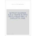 NOTES ET SOUVENIRS SUR LE THEATRE AU XVIIIE SIECLE, PUBLIES PAR J.-E. GUEULLETTE. (1938).