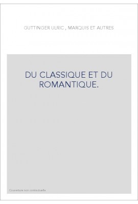 DU CLASSIQUE ET DU ROMANTIQUE.