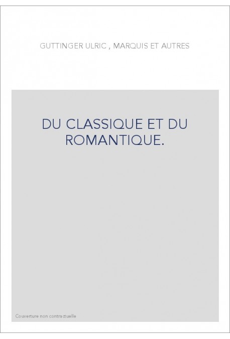 DU CLASSIQUE ET DU ROMANTIQUE.