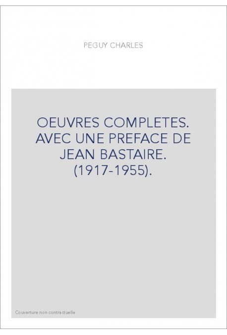 OEUVRES COMPLETES. AVEC UNE PREFACE DE JEAN BASTAIRE. (1917-1955).