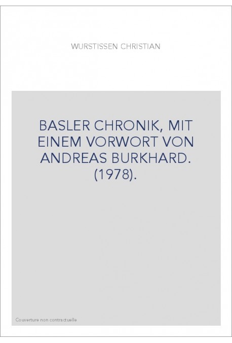 BASLER CHRONIK, MIT EINEM VORWORT VON ANDREAS BURKHARD. (1978).