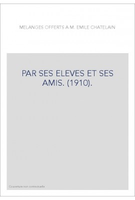 PAR SES ELEVES ET SES AMIS. (1910).