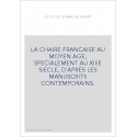 LA CHAIRE FRANCAISE AU MOYEN AGE, SPECIALEMENT AU XIIIE SIECLE, D'APRES LES MANUSCRITS CONTEMPORAINS.