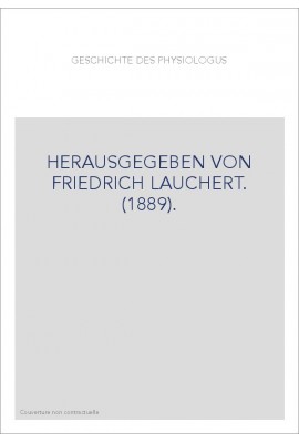 GESCHICHTE DES PHYSIOLOGUS. (1889).