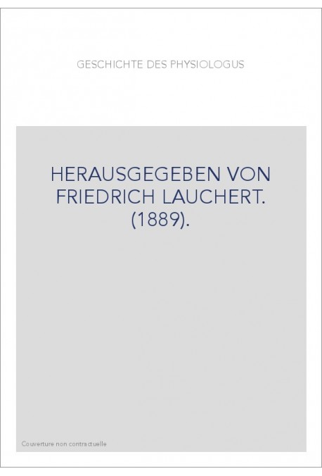 GESCHICHTE DES PHYSIOLOGUS. (1889).