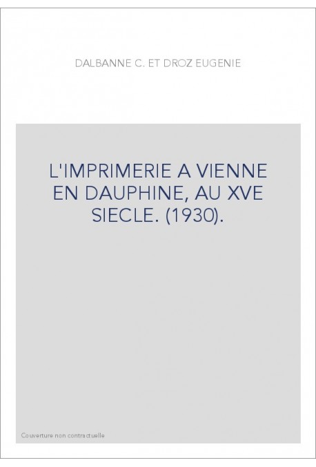 L'IMPRIMERIE A VIENNE EN DAUPHINE, AU XVE SIECLE. (1930).