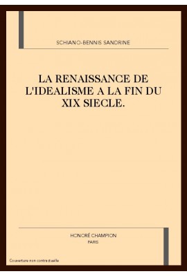 LA RENAISSANCE DE L'IDEALISME A LA FIN DU XIX SIECLE.