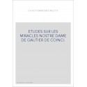 ETUDES SUR LES MIRACLES NOSTRE DAME DE GAUTIER DE COINCI.