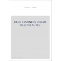 DEUX DESTINEES, DRAME EN CINQ ACTES. - VINGT-TROIS TRENTE-CINQ, COMéDIE-DRAME EN UN ACTE. - L'HOMME NOIR,