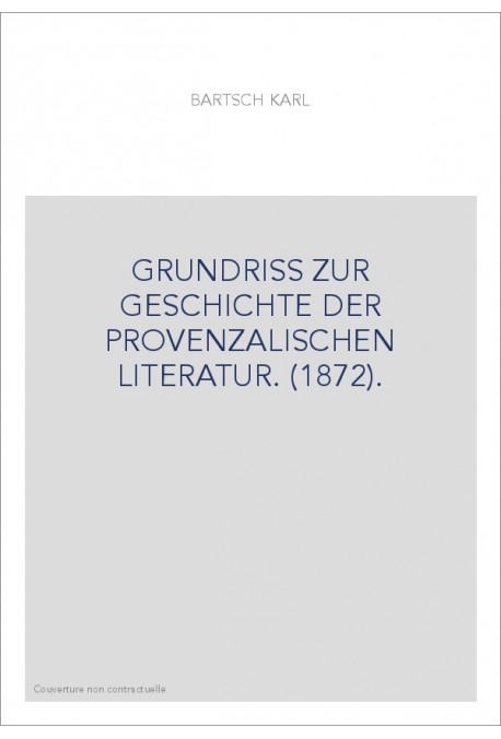 GRUNDRISS ZUR GESCHICHTE DER PROVENZALISCHEN LITERATUR. (1872).