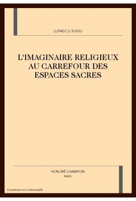 L'IMAGINAIRE RELIGIEUX AU CARREFOUR DES ESPACES SACRES