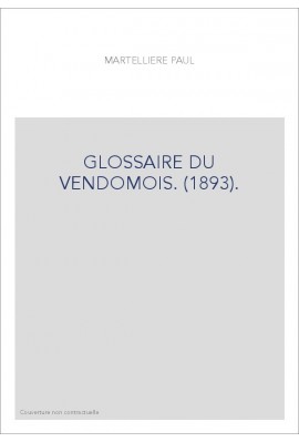 GLOSSAIRE DU VENDOMOIS. (1893).