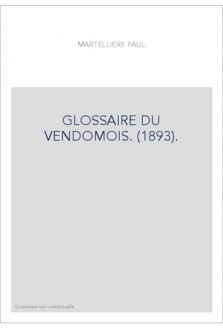 GLOSSAIRE DU VENDOMOIS. (1893).