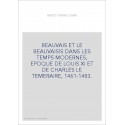 BEAUVAIS ET LE BEAUVAISIS DANS LES TEMPS MODERNES, EPOQUE DE LOUIS XI ET DE CHARLES LE TEMERAIRE, 1461-1483.