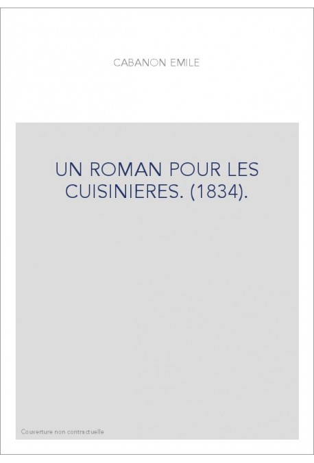 UN ROMAN POUR LES CUISINIERES. (1834).