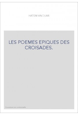 LES POEMES EPIQUES DES CROISADES.