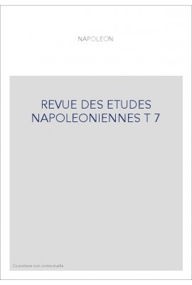 REVUE DES ETUDES NAPOLEONIENNES T 7