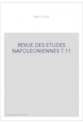 REVUE DES ETUDES NAPOLEONIENNES T 11