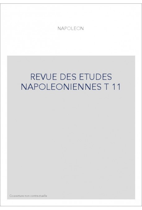 REVUE DES ETUDES NAPOLEONIENNES T 11