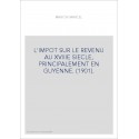 L'IMPOT SUR LE REVENU AU XVIIIE SIECLE, PRINCIPALEMENT EN GUYENNE. (1901).