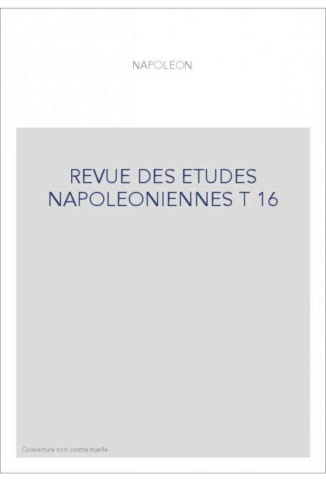 REVUE DES ETUDES NAPOLEONIENNES T 16