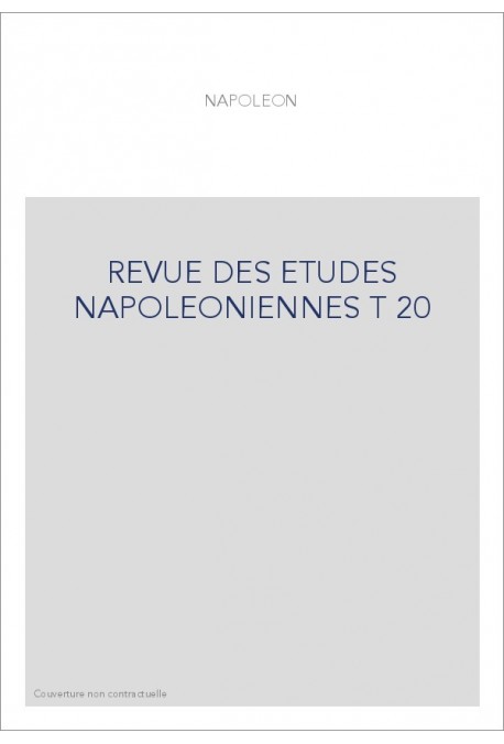 REVUE DES ETUDES NAPOLEONIENNES T 20