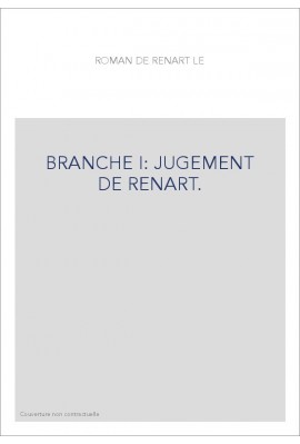 LE ROMAN DE RENART. BRANCHE I. LE JUGEMENT DE RENART. SIEGE DE MAUPERTUIS. RENART TEINTURIER