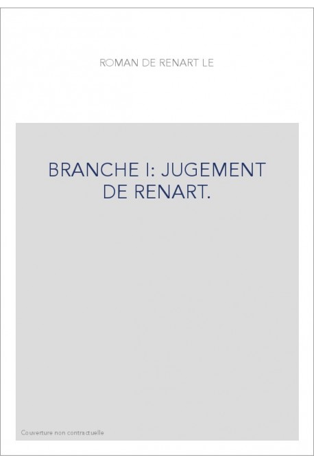 LE ROMAN DE RENART. BRANCHE I. LE JUGEMENT DE RENART. SIEGE DE MAUPERTUIS. RENART TEINTURIER