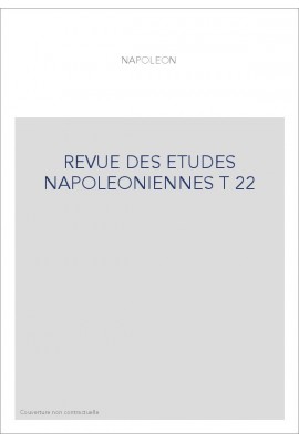 REVUE DES ETUDES NAPOLEONIENNES T 22