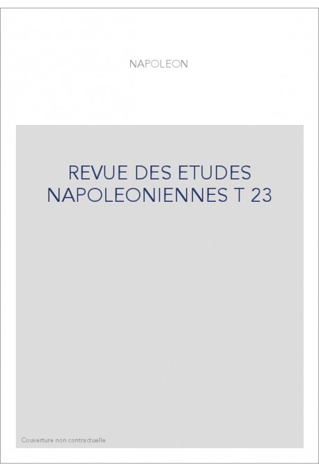 REVUE DES ETUDES NAPOLEONIENNES T 23